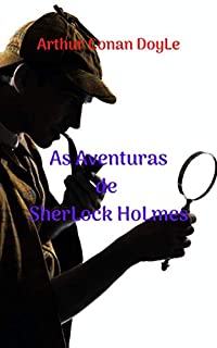 Livro As Aventuras de SherLock HoLmes: Coleção incrível de aventuras, mistérios, policial um grande detetive intrépido e ousado, com vários casos para resolver.