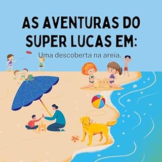 Livro As aventuras do super lucas em: Uma descoberta na areia.