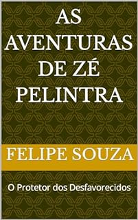 Livro As Aventuras de Zé Pelintra: O Protetor dos Desfavorecidos