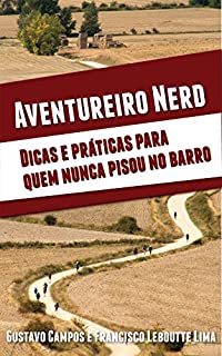 Aventureiro Nerd - Dicas e práticas para quem nunca pisou no barro