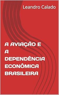 Livro A Aviação e a Dependência Econômica Brasileira