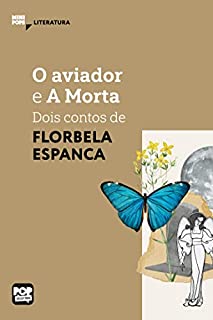 Livro O aviador e A Morta - dois contos de Florbela Espanca (MiniPops)