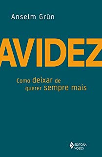 Livro Avidez: Como deixar de querer sempre mais