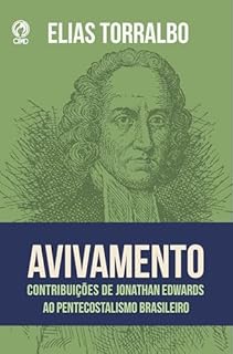 Livro Avivamento: Contribuições de Jonathan Edwards ao pentecostalismo brasileiro