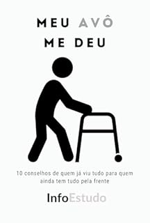 Livro Meu AVÔ me deu: 10 conselhos de quem já viu tudo para quem ainda tem tudo pela frente