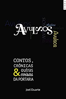 Livro Avulsos: Contos, crônicas e outras coisas da portaria