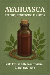 Livro AYAHUASCA - EFEITOS, BENEFÍCIOS E RISCOS
