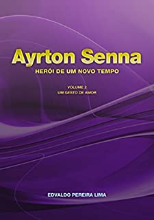 Livro Ayrton Senna Herói De Um Novo Tempo 2