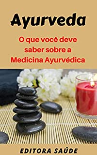 Livro Ayurveda: O que você deve  saber sobre a  Medicina Ayurvédica