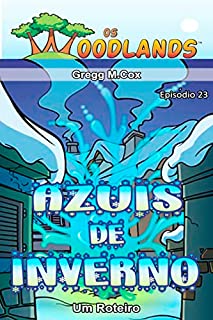 Livro AZUIS DE INVERNO: Episódio 23 (Os Woodlands em português)