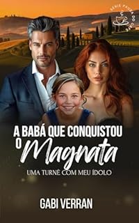 Livro A BABÁ QUE CONQUISTOU O MAGNATA: Uma turnê com o meu ídolo