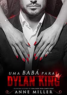 Uma Babá Para Dylan King (Dinastia King Livro 2)