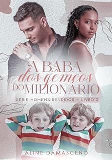 A babá dos gêmeos do milionário (Homens rendidos Livro 2)