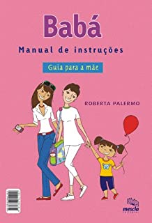 Livro Babá - manual de instruções: Guia para a mãe