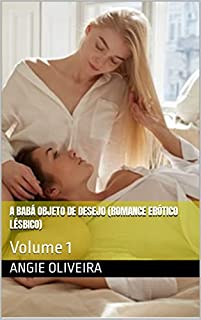 Livro A Babá Objeto de Desejo (Romance Erótico Lésbico) : Volume 1
