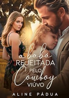 Livro A BABÁ REJEITADA PELO COWBOY VIÚVO (Livro Único)