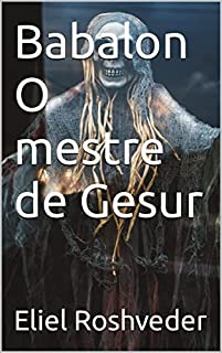 Livro Babalon O mestre de Gesur (Aliens e Mundos Paralelos Livro 22)