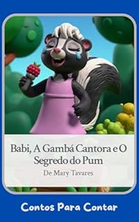 Livro Babi, A Gambá Cantora e O Segredo do Pum (Contos Para Contar)