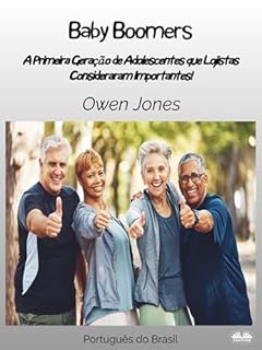 Livro Baby Boomers: A Primeira Geração De Adolescentes Que Adultos Consideraram Importante!