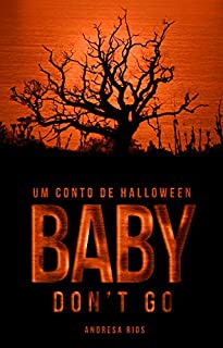Livro Baby, Don't Go (Especial de Halloween)