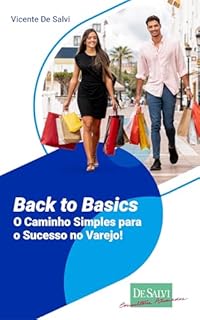 Back to Basics - O Caminho Simples para o Sucesso no Varejo
