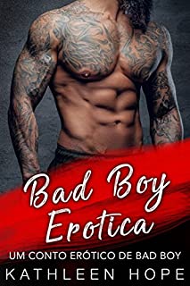 Livro Bad Boy Erotica - Um Conto Erótico de Bad Boy