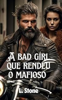 Livro A BAD GIRL que rendeu o mafioso - Erótico (Proposta Tentadora)