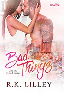 Bad Things (Tristan & Danika Livro 1)