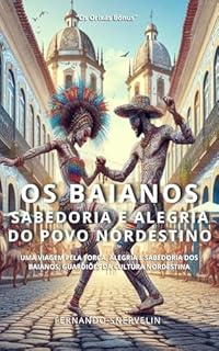 Livro OS BAIANOS: SABEDORIA E ALEGRIA DO POVO NORDESTINO (AFRO-BRASILEIRA Livro 30)