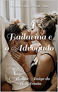 Livro A Bailarina e o Advogado: O Melhor Amigo do Meu Irmão