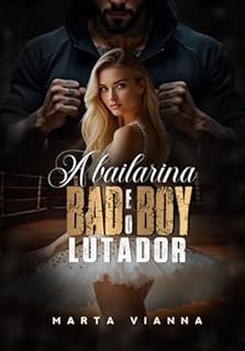 Livro A Bailarina e o Bad Boy Lutador: Livro Único