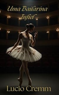 Livro Uma Bailarina Infiel (Narrativas (Im)prováveis Livro 1)