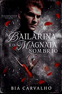 Livro A Bailarina e o Magnata Sombrio