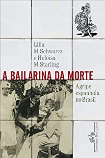 Livro A bailarina da morte: A gripe espanhola no Brasil