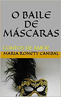 Livro O BAILE DE MÁSCARAS: CONTOS DE AMOR