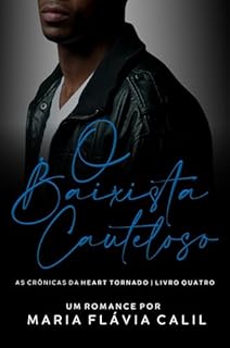 Livro O Baixista Cauteloso: As Crônicas da Heart Tornado - livro 4
