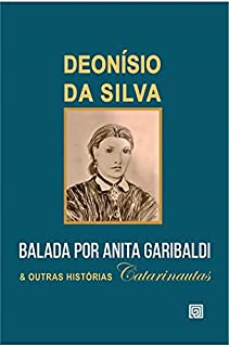 Livro Balada por Anita Garibaldi e Outras Histórias Catarinautas