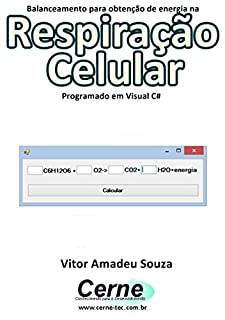 Livro Balanceamento para obtenção de energia na Respiração Celular Programado em Visual C#