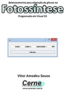 Balanceamento para obtenção de glicose na Fotossíntese Programado em Visual C#