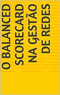 O Balanced Scorecard na gestão de redes