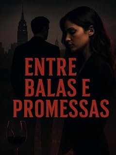 Livro Entre Balas e Promessa - Um Romance de Máfia, Vingança e Honra