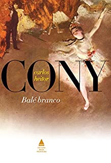 Livro Balé branco (Cony Nova Fronteira Acervo)