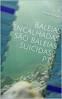 Livro Baleias encalhadas são baleias suicidas? PT1 (Joe)