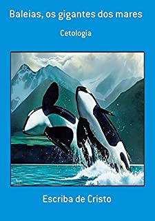 Livro Baleias, Os Gigantes Dos Mares