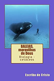 Livro BALEIAS, as maravilhas de Deus: Cetáceos - Biologia