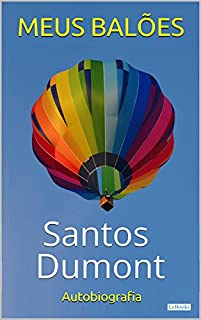 Livro MEUS BALÕES - Santos Dumont autobiografia (Os Empreendedores)