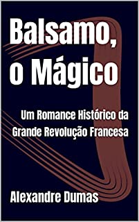 Livro Balsamo, o Mágico: Um Romance Histórico da Grande Revolução Francesa