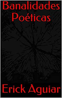Banalidades Poéticas (Poemas Livro 1)