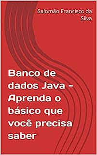 Livro Banco de dados Java - Aprenda o básico que você precisa saber