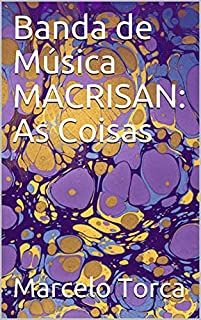 Livro Banda de Música MACRISAN: As Coisas (Educação Musical)